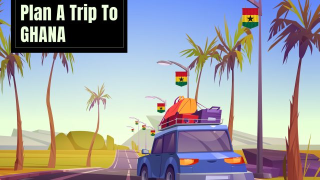 Ghana trip planner